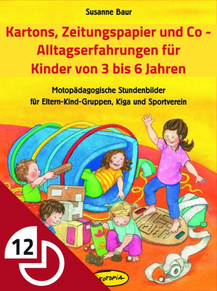 Kartons, Zeitungspapier und Co. - Alltagserfahrung für Kinder von 3 bis 6 Jahren