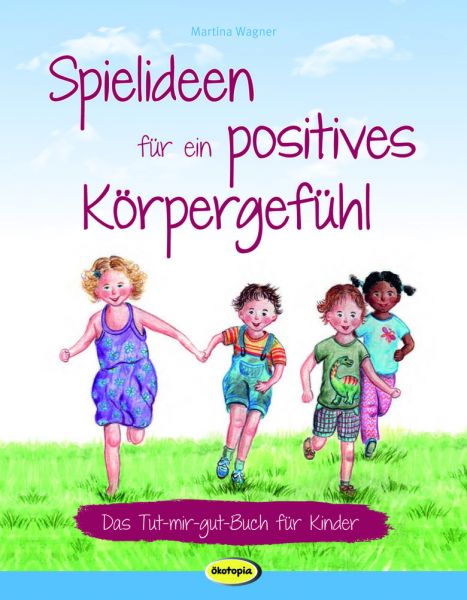 Spielideen für ein positives Körpergefühl