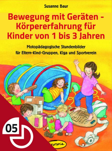 Bewegung mit Geräten - Körpererfahrung für Kinder von 1 bis 3 Jahren