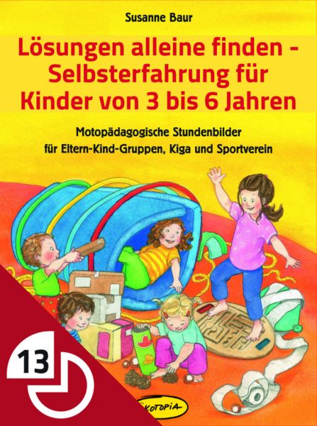 Lösungen alleine finden - Selbsterfahrung für Kinder von 3 bis 6 Jahren