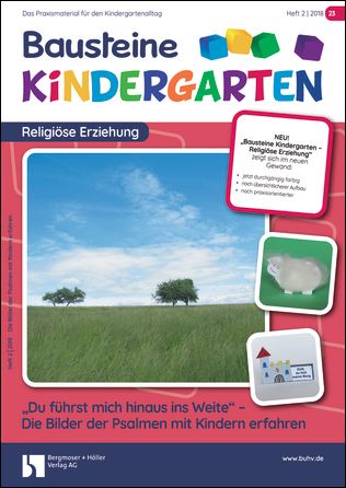 "Du führst mich hinaus ins Weite" - Die Bilder der Psalmen mit Kindern erfahren