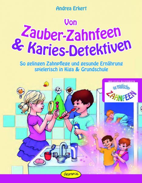 Von Zauber-Zahnfeen & Karies-Detektiven